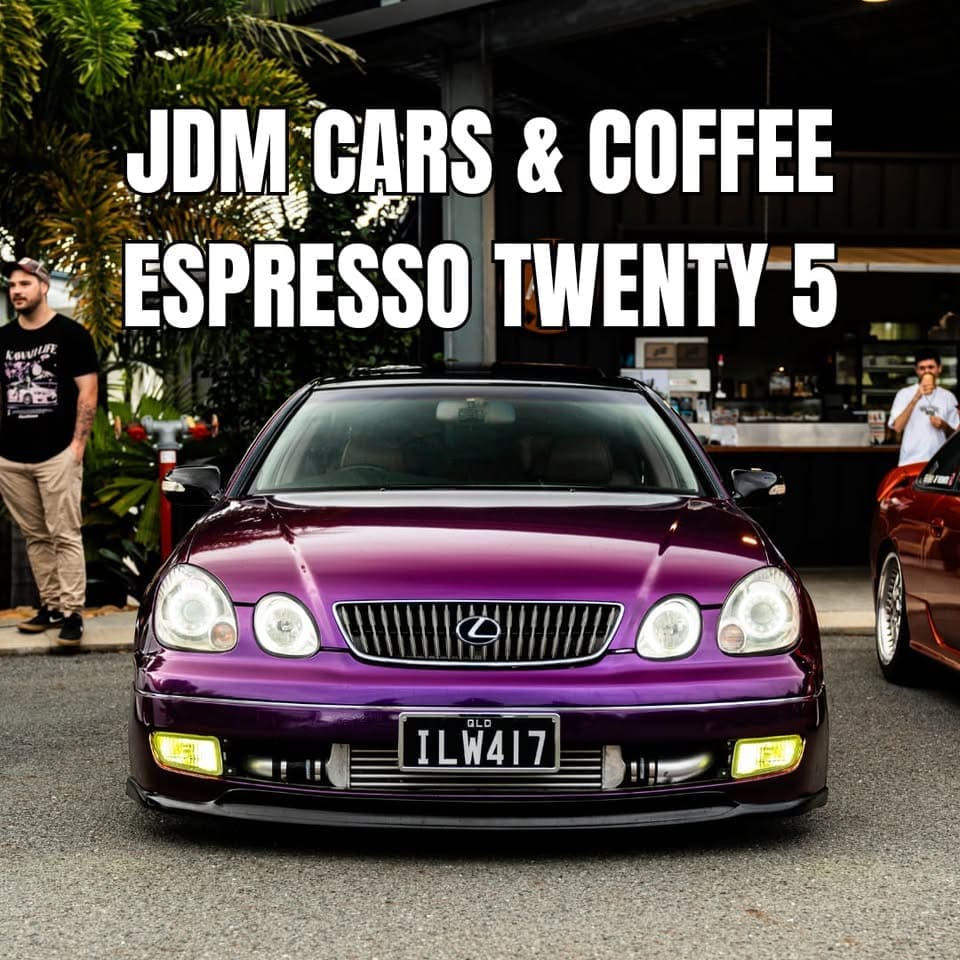 JDM CARS N COFFEE Espresso Twenty5 Coomera QLD